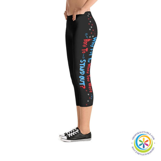 Why Fit In When You Were Born To Stand Out Capri Leggings-ShopImaginable.com