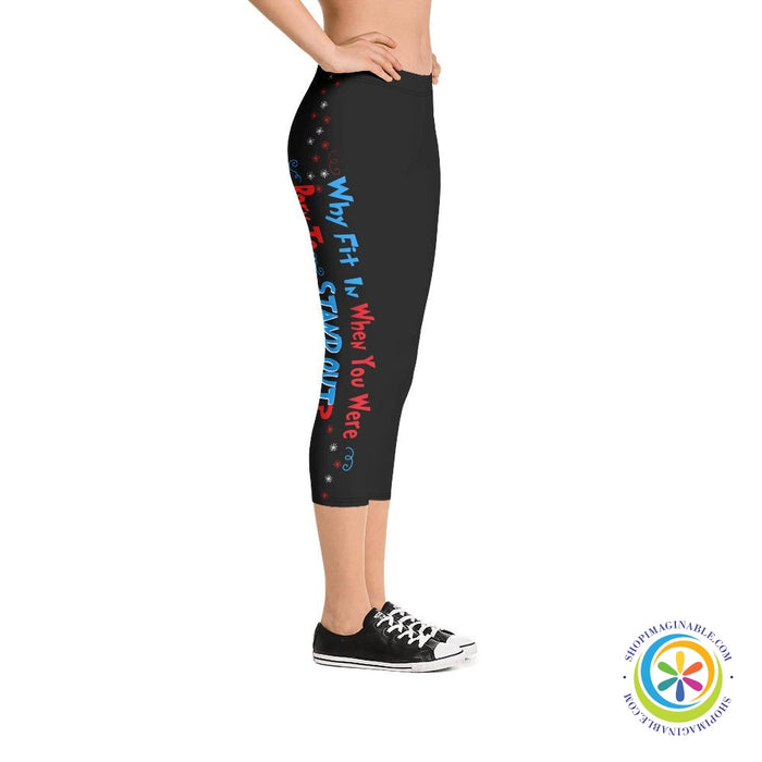 Why Fit In When You Were Born To Stand Out Capri Leggings-ShopImaginable.com